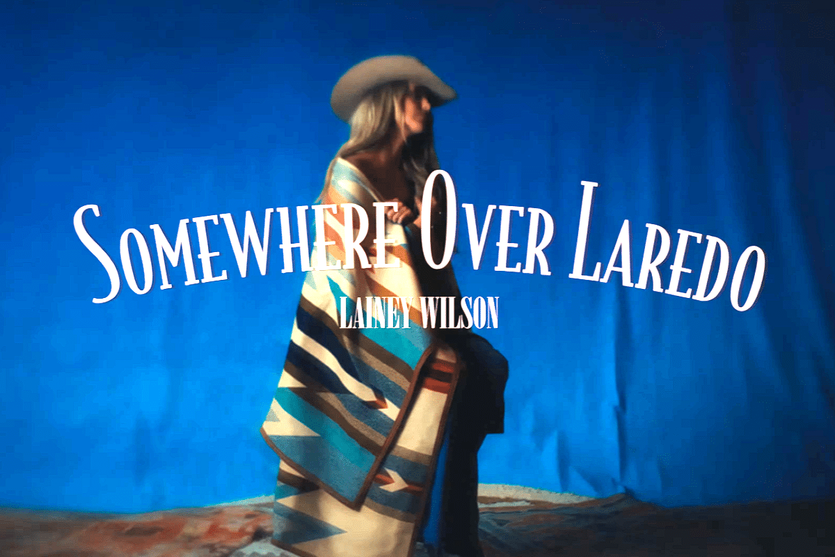 Lainey Wilson's new song "Somewhere Over Laredo"
